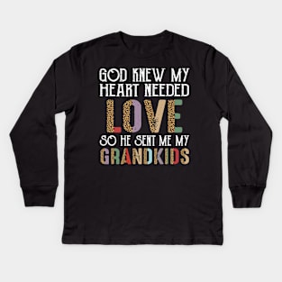 God Knew My Heart Needed Love So He Sent Me My Grandkids Kids Long Sleeve T-Shirt